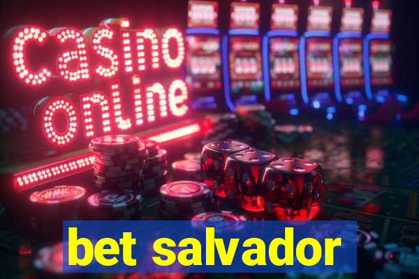 bet salvador